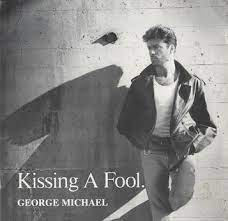 George Michael – “Kissing A Fool”